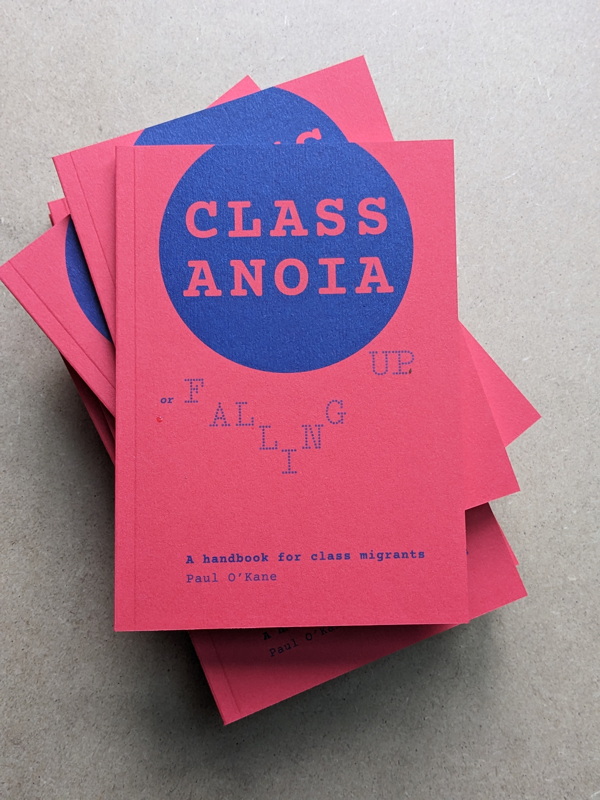 CLASSANOIA, or Falling Up – A Handbook for Class Migrants